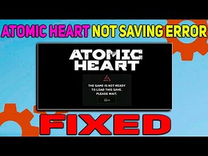 How to Fix Atomic Heart The Game is Not Ready to Load This Save Error | Atomic Heart Not Saving Fix