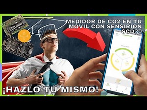 Medidor de CO2 en tu móvil con ESP32 y Sensirion SCD30 Bluetooth (BLE) Tutorial fácil paso a paso