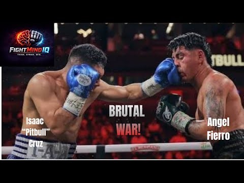 This Was a War…. Isaac “pitbull” Cruz vs Angel Fierro full fight highlight