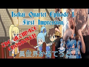 Isekai Quartet Episode 1. First Impression. THE ULTIMATE CROSSOVER 異世界かるてっと
