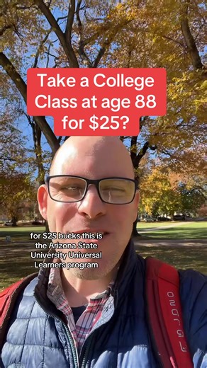 Take a College Class at age 88 for $25. This is the ASU Universal Learners program through Arizona State University. 70 online courses to choose from. Fully online. On-demand/self-paced. $25 to take the class then if you like the grade you get, you pay $400 and can get the college credit on an ASU college transcript. #asu #arizonastate #goldenyears #collegesavings #seniors #asuuniversallearners #arizonastateuniversity | College IN High School