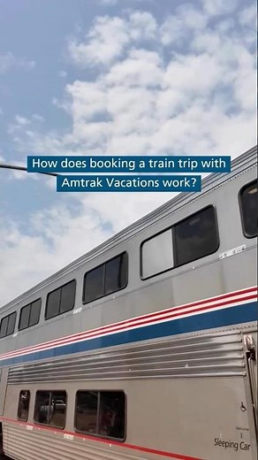How Does Booking a Train Trip with Amtrak Vacations Work?