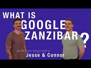 What is Google Zanzibar? — with Jesse & Connor