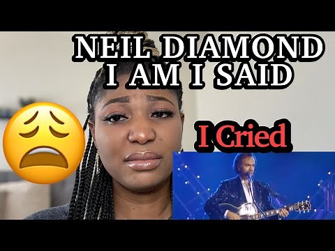 Neil Diamond - I Am I Said | REACTION