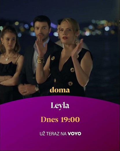 Leyla | 117-118 | dnes o 19:00 na TV Doma a v predstihu Voyo