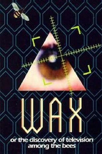 Wax, or The Discovery of Television Among the Bees (1992) - Movie