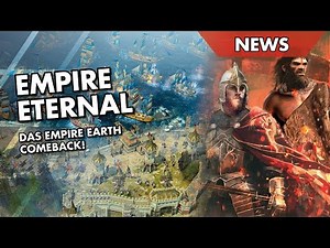 The EMPIRE EARTH comeback – EMPIRE ETERNAL will be so good!