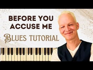 Before You Accuse Me, Easy Blues Classic, Piano Tutorial
