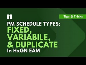 Fixed, Variable, & Duplicate PM Schedule Types in HxGN EAM