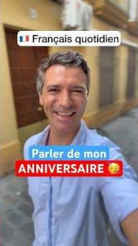 🇫🇷 Français QUOTIDIEN : c’est mon ANNIVERSAIRE 🥳 #learnfrench