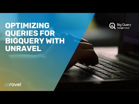 Query Optimization for BigQuery by Unravel
