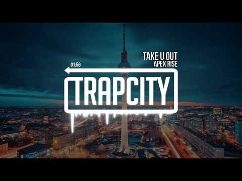 Apex Rise - Take U Out