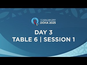 LIVE! | T6 | Day 3 | ITTF World Table Tennis Championships Finals Doha 2025 | Session 1