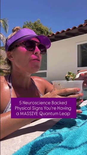 5 Neuroscience Backed Physical Signs You're Having a MASSIVE Quantum Leap