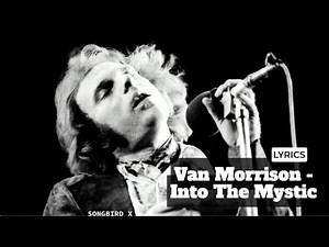 Van Morrison - Into The Mystic (Lyrics)
