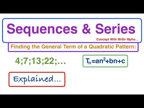 QUADRATIC SEQUENCE | How To Find The General Term | Grade 11 & 12 Concept with MrSir Mpho