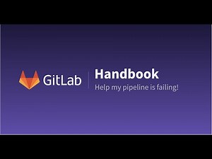 GitLab Handbook: Help my pipeline is failing!