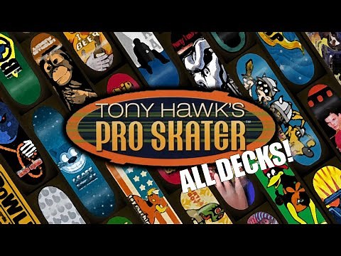 Tony Hawk’s Pro Skater: ALL DECKS!