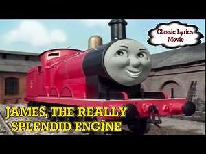 TTTESong : James, The Really Splendid Engine (Classic Lyrics)