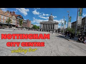 Nottingham City Centre Walking Tour 4K