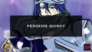 How to become a Quincy in Peroxide - Try Hard Guides