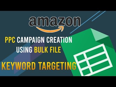 How to create campaign using bulk file | Keyword Targeting | Amazon PPC