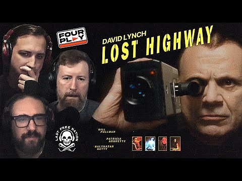 LOST HIGHWAY: Explaining Lynch's Surreal Landscape - Four Play Ep 51