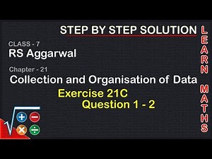 Collection and Organisation of data |Class 7 Exercise 21C Question 1 - 2 | RS Aggarwal | Learn Maths