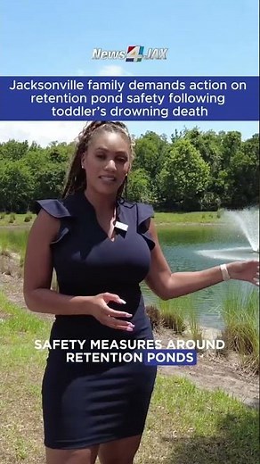 Jacksonville family demands action on retention pond safety following toddler’s drowning death
