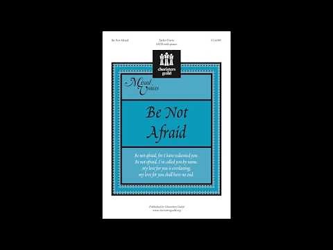 CGA991 Be Not Afraid - SATB - Taylor Davis