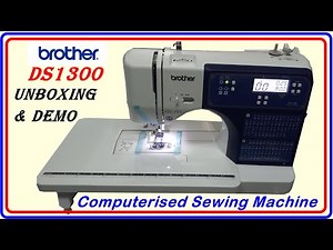 DS1300 , Complete Demo Brother Computerized Sewing Machine , Brother Japan Silai Machine