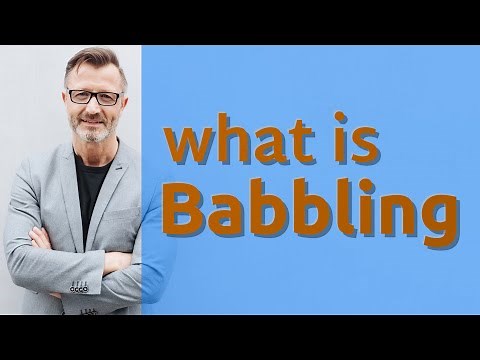 Babbling | Meaning of babbling