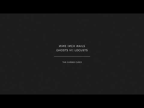 Nine Inch Nails - The Cursed Clock (Audio Only)