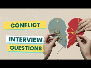 Conflict Interview Questions (with answers & tips)