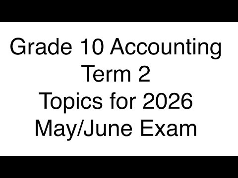 Grade 10 Accounting Term 2 | Scope & Exam May/June Preparation Paper 1 & 2 of 2026