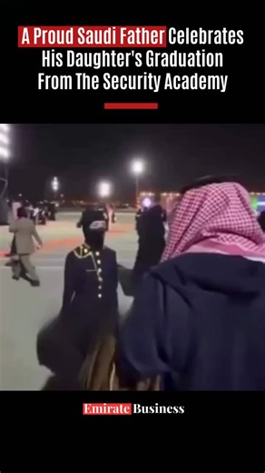 Emirate Business | A proud Saudi father celebrates his daughter’s graduation from the Security Academy and the internet is emotional. The touching moment... | Instagram