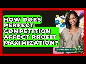 How Does Perfect Competition Affect Profit Maximization? - Learn About Economics