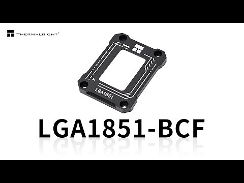 THERMALRIGHT LGA1851-BCF CPU ILM installation guide