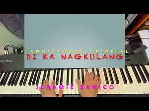 DI KA NAGKULANG (Piano/Chords Tutorial) Tagalog Instruction