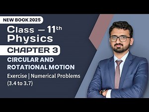 11th Class Physics Chapter 3 | Exercise | Numerical Problems (3.4 to 3.7) | 11th New Book 2025