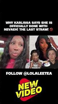 Why Karlissa is officially done with Blueface BM Nevaeh! 07.17.2026