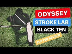 ODYSSEY STROKE LAB BLACK TEN PUTTERS
