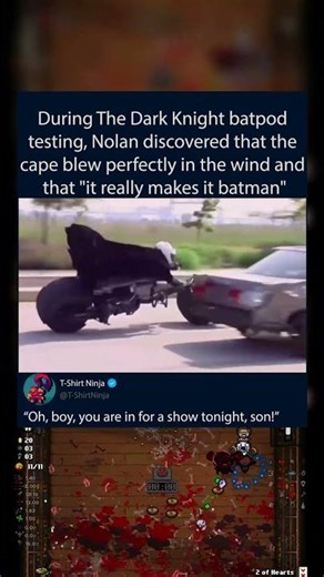 During The Dark Knight batpod testing, Nolan discovered that the cape blew perfectly in the