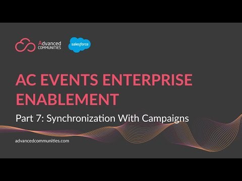 AC Events Enterprise Enablement: How to Synchronize Your Events with Salesforce Campaigns
