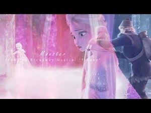 Elsa || Monster || From Frozen: The Broadway Musical