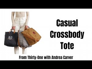 Casual Crossbody Tote from Thirty-One with Andrea Carver