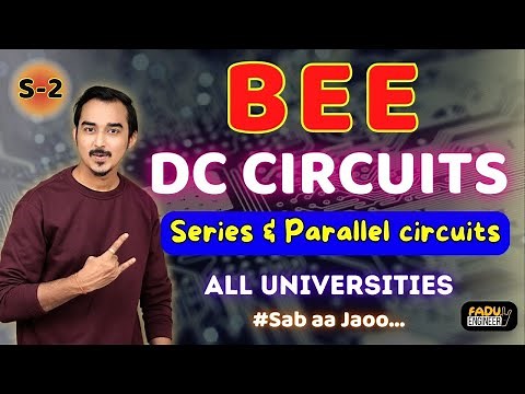 DC CIRCUITS | S-2 | BEEE | ENGINEEIRNG FIRST YEAR | FADU ENGINEER