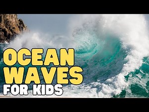 Ocean Waves for Kids | Learn about the science behind how waves are created - Videos For Kids