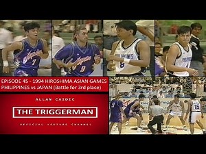 EPISODE 45 - 1994 HIROSHIMA ASIAN GAMES | PHILIPPINES vs JAPAN |(Battle for 3rd place)