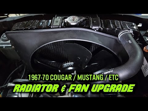 Radiator and Fan Upgrade - Small Block Cougar / Mustang 1967-70